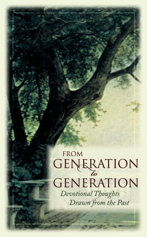 From Generation to Generation: Devotional Thoughts Drawn from the Past (Inspirational Library)