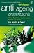 Anti-ageing Prescriptions: Herbs, Foods and Natural Formulas to Keep You Young