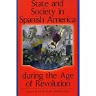 Click here to buy  State and Society in Spanish America during the Age of Revolution (Latin American Silhouettes)  by Victor M. Uribe-Uran.
