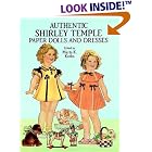 Click here to buy Authentic Shirley Temple Paper Dolls and Dresses (Paper Dolls) by  Marta K. Krebs.