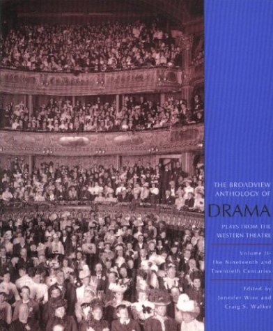 The Broadview Anthology of Drama, Volume II: The Nineteenth and...