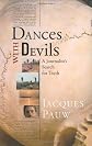 Dances with Devils: A Journalist's Search for Truth