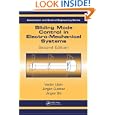Sliding Mode Control in Electro-Mechanical Systems, Second Edition (Automation and Control Engineering) by Juergen Gulder, Jingxin Shi, and Vadim Utkin