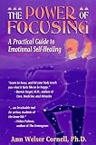 The Power of Focusing: A Practical Guide to Emotional Self-Healing