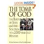 The Tomb of God: The Body of Jesus and the Solution to a 2,000-Year-Old Mystery