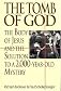 The Tomb of God : The Body of Jesus and the Solution to a 2,000-Year-Old Mystery