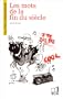 Les mots de la fin du siecle (Collection Le Francais retrouve) (French Edition)