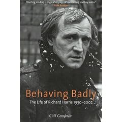 Behaving Badly: A Life of Richard Harris