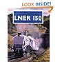 LNER 150: The London and North Eastern - A Century and a Half of Progress