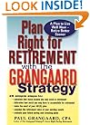 Plan Right for Retirement with the Grangaard Strategy