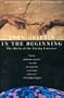 In the Beginning: The Birth of the Living Universe (In the Beginning (Bay Back Books))