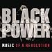 Black Power: Music of a Revolution