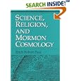 Science, Religion, and Mormon Cosmology by  Erich Paul