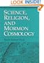 Science, Religion, and Mormon Cosmology