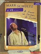 Mark Schultz - Live... A Night of Stories & Songs