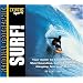 Surf!: Your Guide to Longboarding, Shortboarding, Tubing, Aerials, Hanging Ten and More (National Geographic Extreme Sports)