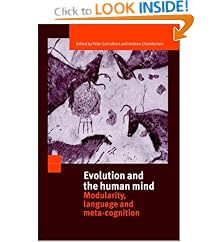 Evolution and the Human Mind: Modularity, Language and Meta-Cognition