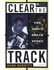 Clear the Track: The Eddie Shack Story (Peter Goddard Books)