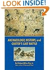 Archaeology, History, and Custer's Last Battle: The Little Big Horn Reexamined