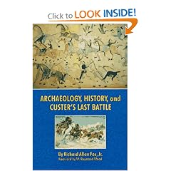 Archaeology, History, and Custer's Last Battle: The Little Big Horn Reexamined