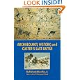 Archaeology, History, and Custer's Last Battle: The Little Big Horn Reexamined by Richard A. Fox