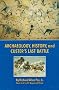 Archaeology, History, and Custer's Last Battle: The Little Big Horn Reexamined Archaeology, History, and Custer's Last Battle: The Little Big Horn Reexamined