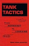 Tank Tactics: From Normandy to Lorraine (Art of War)
