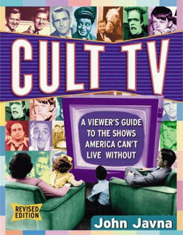 Cult TV: A Viewer's Guide to the Shows America Can't Live Without