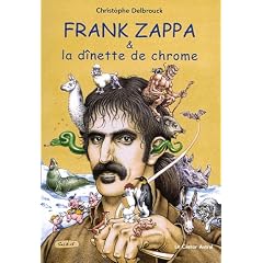 Frank Zappa & la d�nette de chrome, t. 02