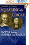 Squaring the Circle: The War between Hobbes and Wallis (Science and Its Conceptual Foundations series)