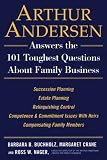Arthur Andersen Answers the 101 Toughest Questions About Family Business