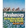 Breakaway: On the Road with Tour De France