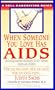 When Someone You Love has AIDS (Dell Caregiving Guide)