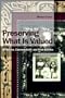 Preserving What Is Valued Museums, Conservation, and First Nations: Museums, Conservation, and First Nations (Ubc Museum of Anthropology Research Publication)