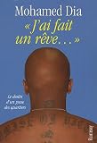 J'ai fait un rêve... : Le destin d'un gosse des quartiers