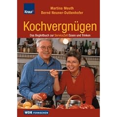 Kochvergn�gen. Das Begleitbuch zur WDR ServiceZeit Essen und Trinken