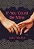 If You Could Be Mine: A Novel
