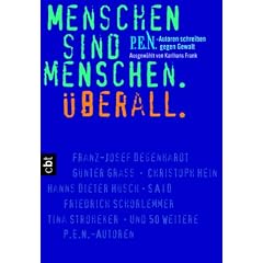Menschen sind Menschen. �berall. cbt. P.E.N.-Autoren schreiben gegen Gewalt.