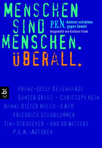 Produkt-Bild: Menschen sind Menschen. &Uuml;berall. cbt. P.E.N.-Autoren schreiben gegen Gewalt.