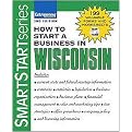 HOW TO START A BUSINESS IN WISCONSIN (Smartstart Series) (Package)