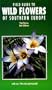 Field Guide to Wild Flowers of Southern Europe