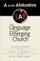 A Is for Abductive: The Language of the Emerging Church