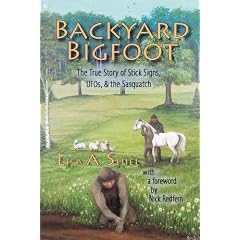 Backyard Bigfoot: The True Story of Stick Signs, UFOs, & the Sasquatch