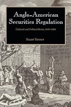 Anglo-American Securities Regulation: Cultural and Political Roots, 1690-1860