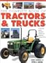 The Complete Book of Tractors & Trucks: An Illustrated Guide to Agricultural Machines and Commercial Trucking Vehicles