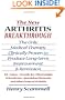 The New Arthritis Breakthrough: The Only Medical Therapy Clinically Proven to Produce Long-term Improvement and Remission of RA, Lupus, Juvenile RS, Fibromyalgia, Scleroderma, Spondyloarthropathy, & Other Inflammatory Forms of Arthritis