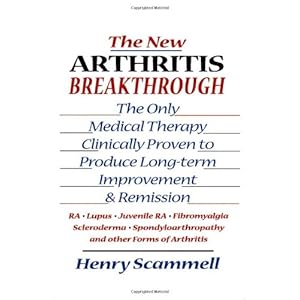 The New Arthritis Breakthrough: The Only Medical Therapy Clinically Proven to Produce Long-term Improvement and Remission of RA, Lupus, Juvenile RS, .