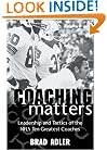 Coaching Matters: Leadership and Tactics of the NFL's Ten Greatest Coaches