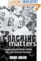 Coaching Matters: Leadership and Tactics of the NFL's Ten Greatest Coaches