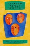 Talking About Aphasia: Living with Loss of Language After Stroke